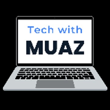 Tech with Muaz