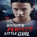 Daddys Perfect Little Girl〈 FULL MOVIE 〉