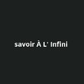 Savoir à l’infini