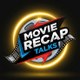 Movie Recap Talks