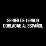 Series de Terror Dobladas al Español