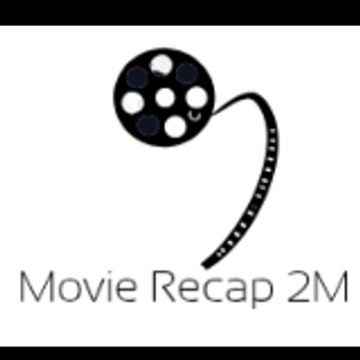 Movie Recap 2M