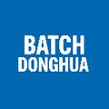 Batch Donghua