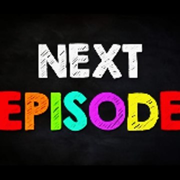 NEXT EPISODE