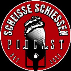 Scheisse Schiessen Podcast