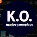 K.O. MUSIC AND GAMEPLAYS