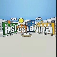 Asi Es La Vida Serie