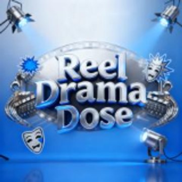 Reel Drama Dose