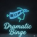 Dramatic Binge