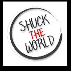 Shuck The World