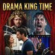 Drama King Time