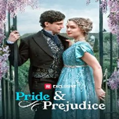 Pride and Prejudice 『 Full Episode 』