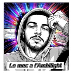 Le Mec a l’Ambilight