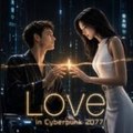 Love in Cyberpunk 2077 — ShortWave