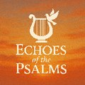 Echoes Of the Psalms