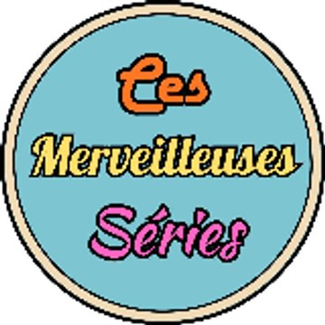 Ces Merveilleuses Series