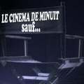 Le cinéma de minuit sauf...