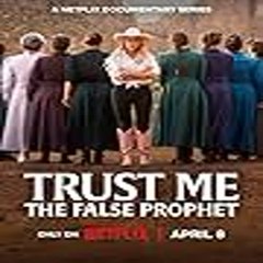 Trust Me  The False Prophet  [ Full Movie ]