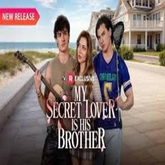 my secret lover is his brother full