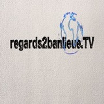 Regards 2 Banlieue