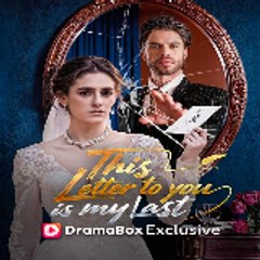 This Letter to You Is My Last #DramaBox [MOVIE}