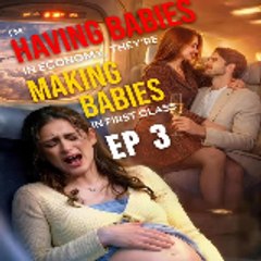 Im Having Babies in Economy Theyre Making Babies