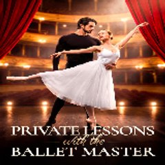 Private Lessons with the Ballet Master
