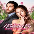 Oops I Married My Bestie's Brother Drama