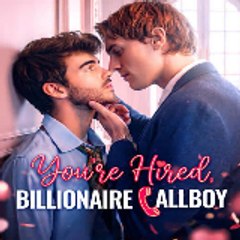You're Hired Billionaire Callboy 【BL】