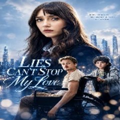 Lies Can't Stop My Love 〔〔GoodShort〕〕
