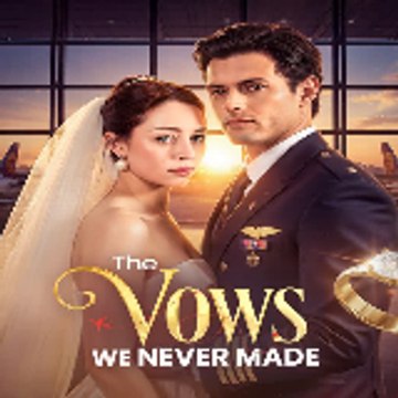 The Vows We Never Made 〔 DramaBox 〕