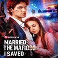 《《 Married the Mafioso I Saved 》》