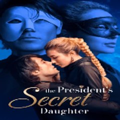 The President's Secret Daughter〉 Full Episode〉