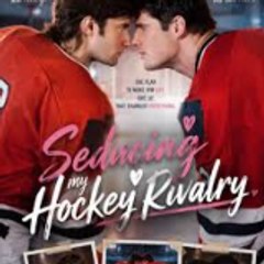 Seducing My Hockey Rival  "FULL"