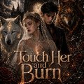 Touch Her and Burn 〔 Drama 〕