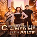 My Billionaire Boss Claimed Me as His Prize 〔FuLL〕