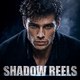 SHADOW REELS