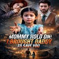 Mommy Hold on I Brought Daddy to Save You ⟦ FuLL ⟧
