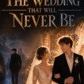 The Wedding That Will Never Be