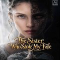 The Sister Who Stole My Fate