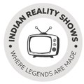 INDIAN REALITY SHOWS