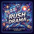 Rush Drama
