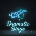 Dramatic Binging