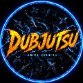 DubJutsu
