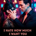 I Hate How Much I Want You - [Full Series] -