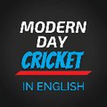 Modern Day Cricket in English