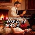 his love was a lie 《-Full-WaTch-Online-》