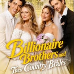 Billionaire Brothers and Their Country Brides FULL