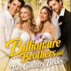 Billionaire Brothers and Their Country Brides (HD)