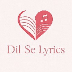 Dil Se Lyrics ❤